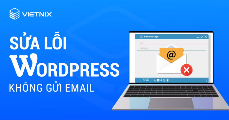 Sửa lỗi WordPress không gửi email