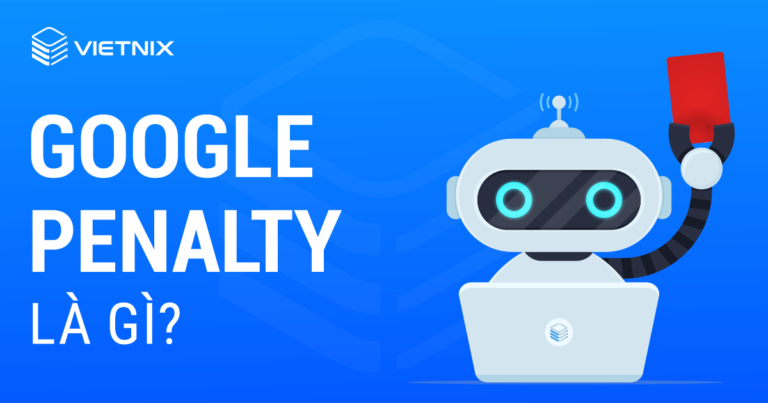 Google Penalty là gì