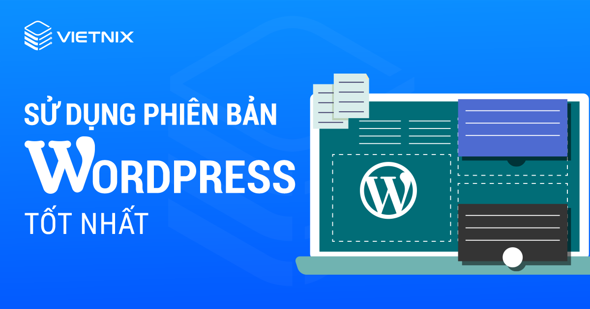 Sử dụng phiên bản WordPress tốt nhất