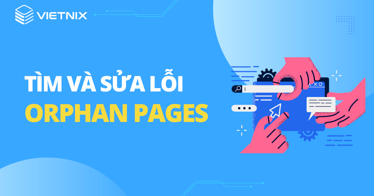 Tìm và sửa lỗi orphan pages