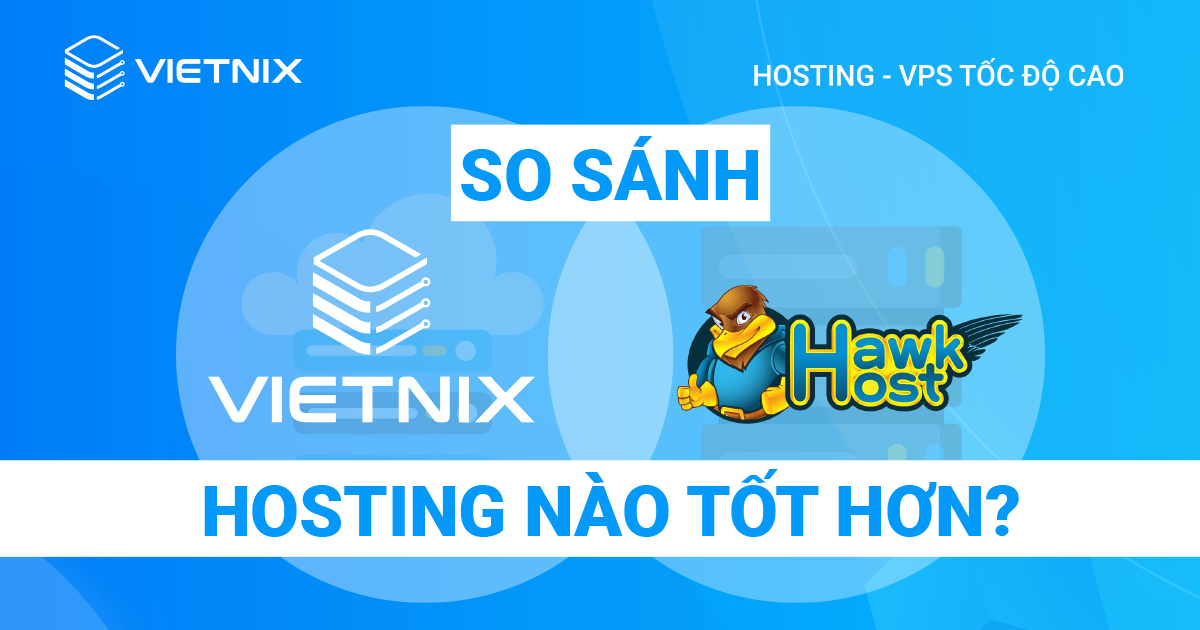 so sánh hosting Vietnix và Hawk Host