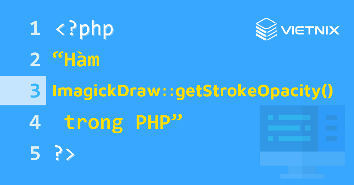 Hàm ImagickDraw::getStrokeOpacity() trong PHP