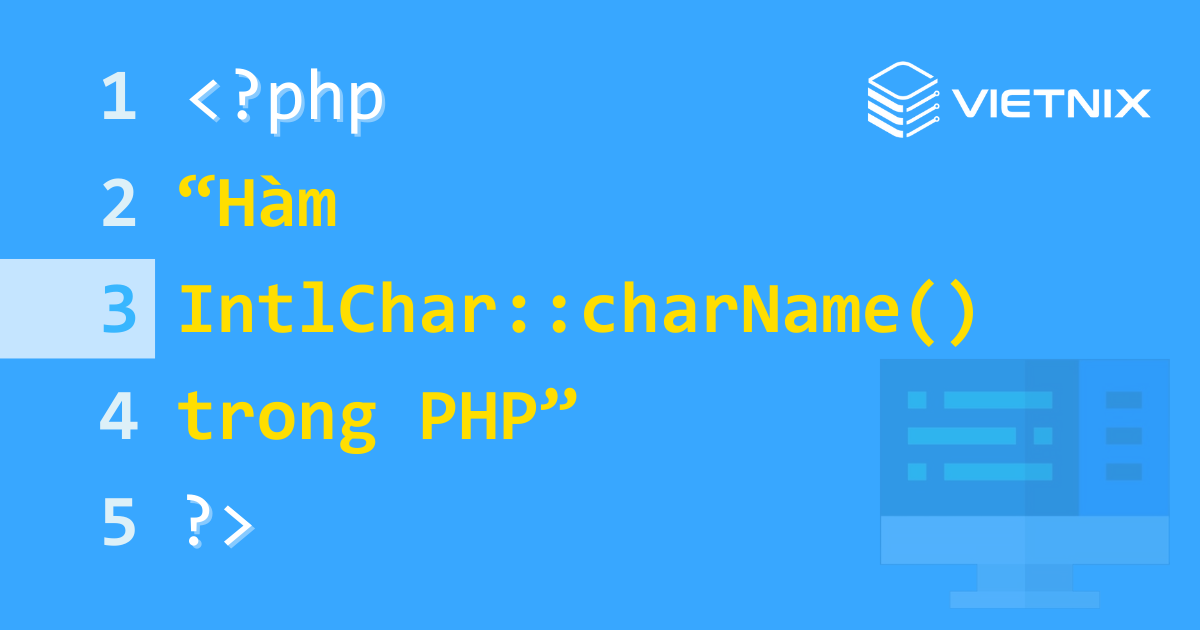 Hàm IntlChar::charName() được sử dụng để lấy tên của loại ký tự Unicode
