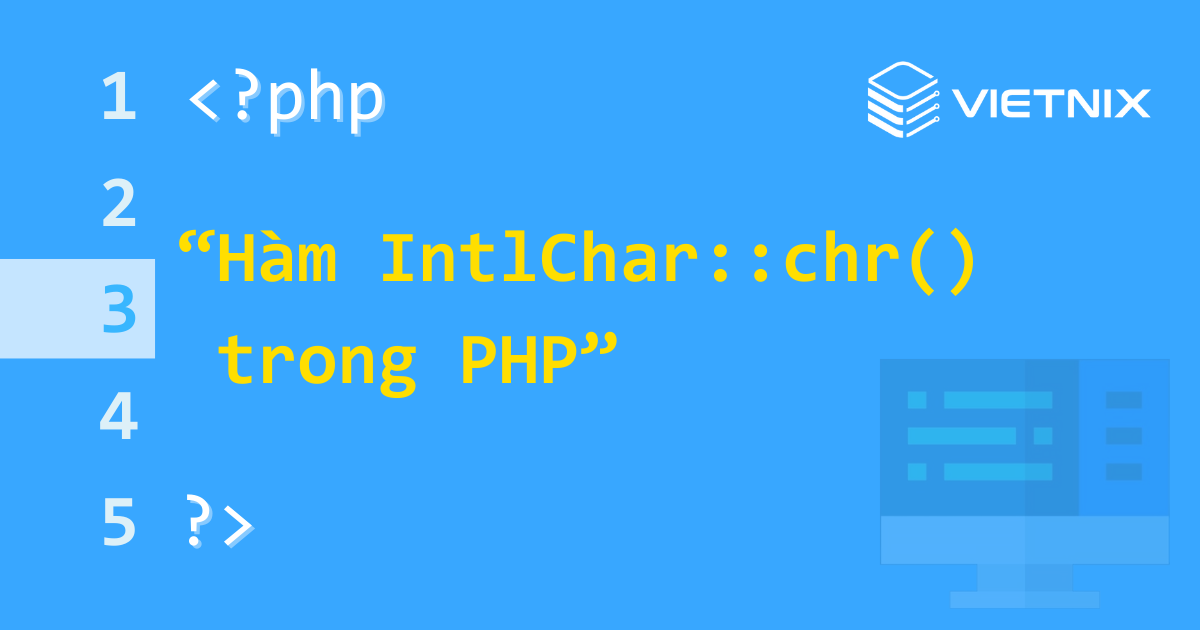 Tổng hợp về hàm IntlChar::chr() trong PHP 5 Hàm IntlChar::chr() được sử dụng để kiểm tra xem ký tự đầu vào