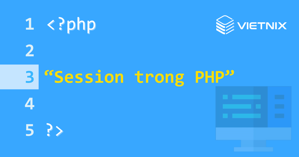 Tổng quan về Session trong PHP 6 Session trong PHP