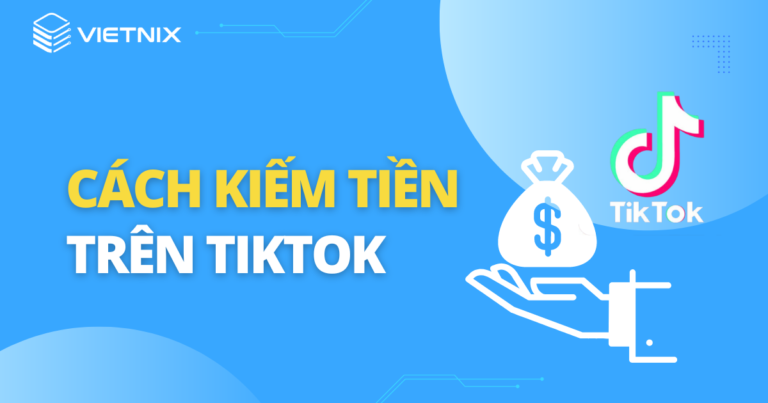 cách kiếm tiền trên tiktok