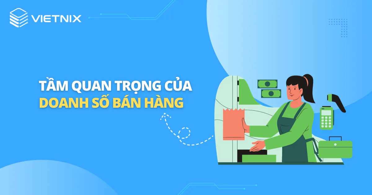 Tầm quan trọng của doanh số bán hàng
