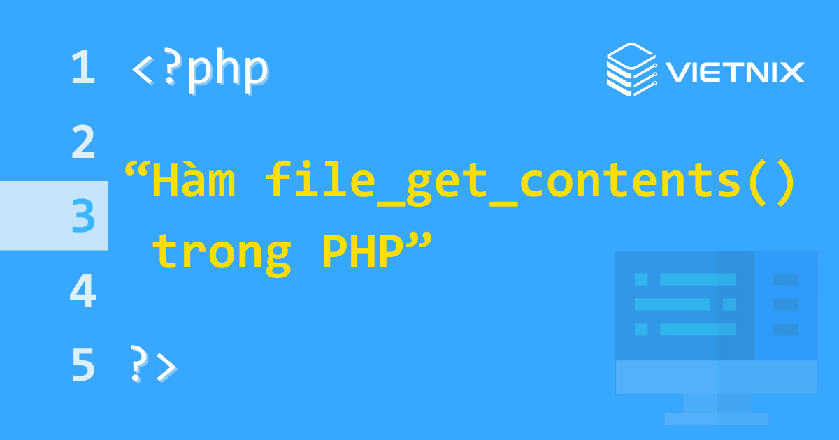 Tìm hiểu về hàm file_get_contents() trong PHP 7 Hàm file_get_contents() trong PHP