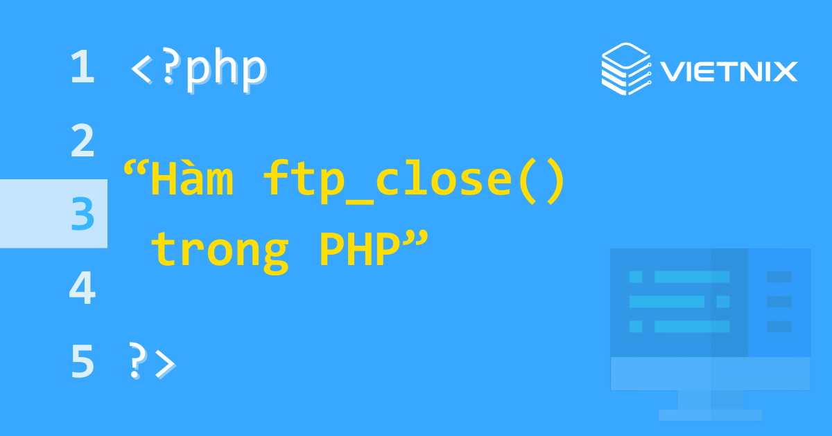 Hàm ftp_close() trong PHP