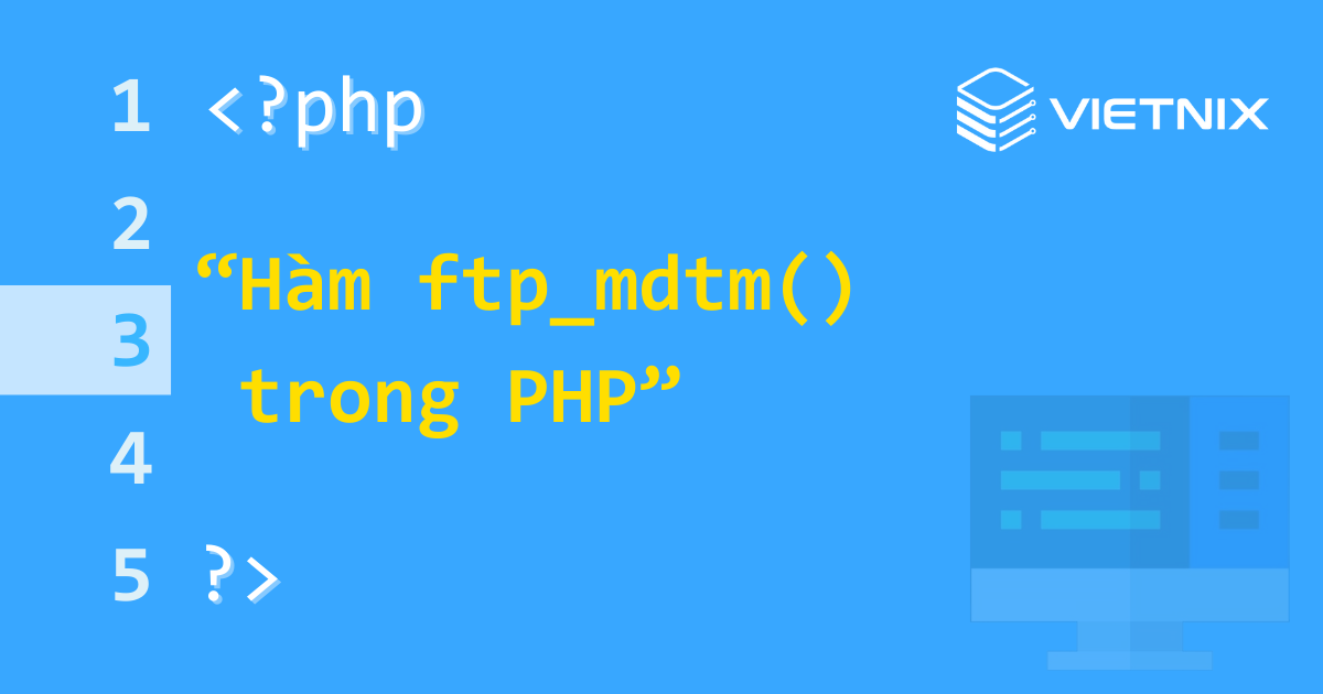 Tổng quan về hàm ftp_mdtm() trong PHP 7 Hàm ftp_mdtm() trong PHP
