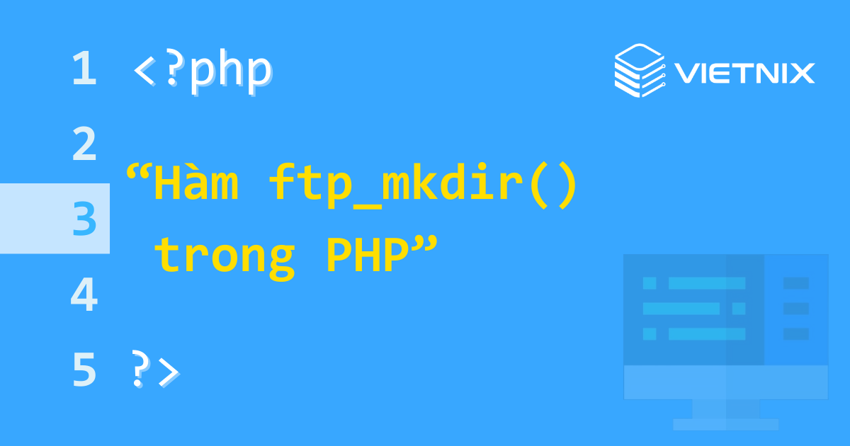 Tìm hiểu về hàm ftp_mkdir() trong PHP 7 Hàm ftp_mkdir() trong PHP