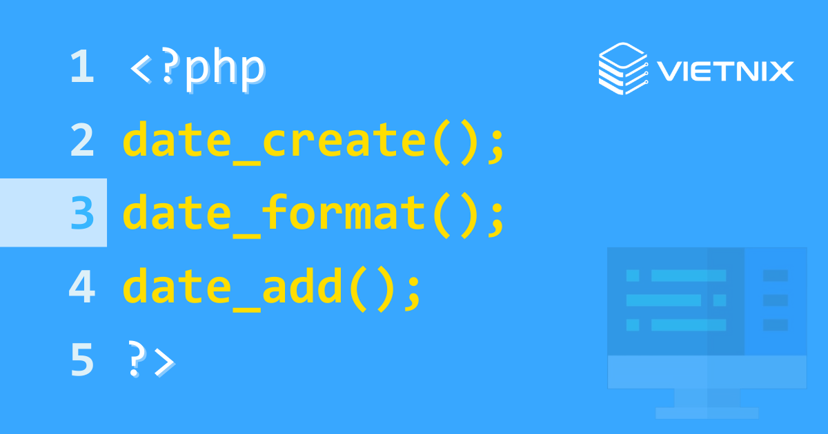 date_create(), date_format(), date_add()