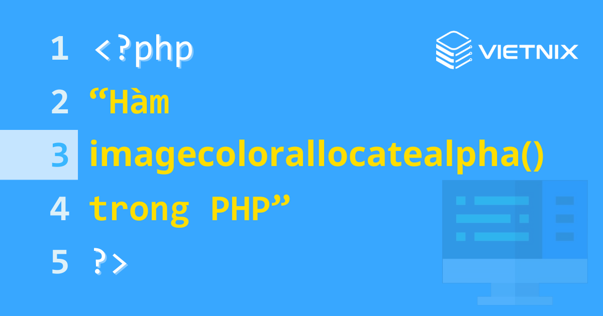 Tìm hiểu về hàm imagecolorallocatealpha() trong PHP 7 Hàm imagecolorallocatealpha() trong PHP