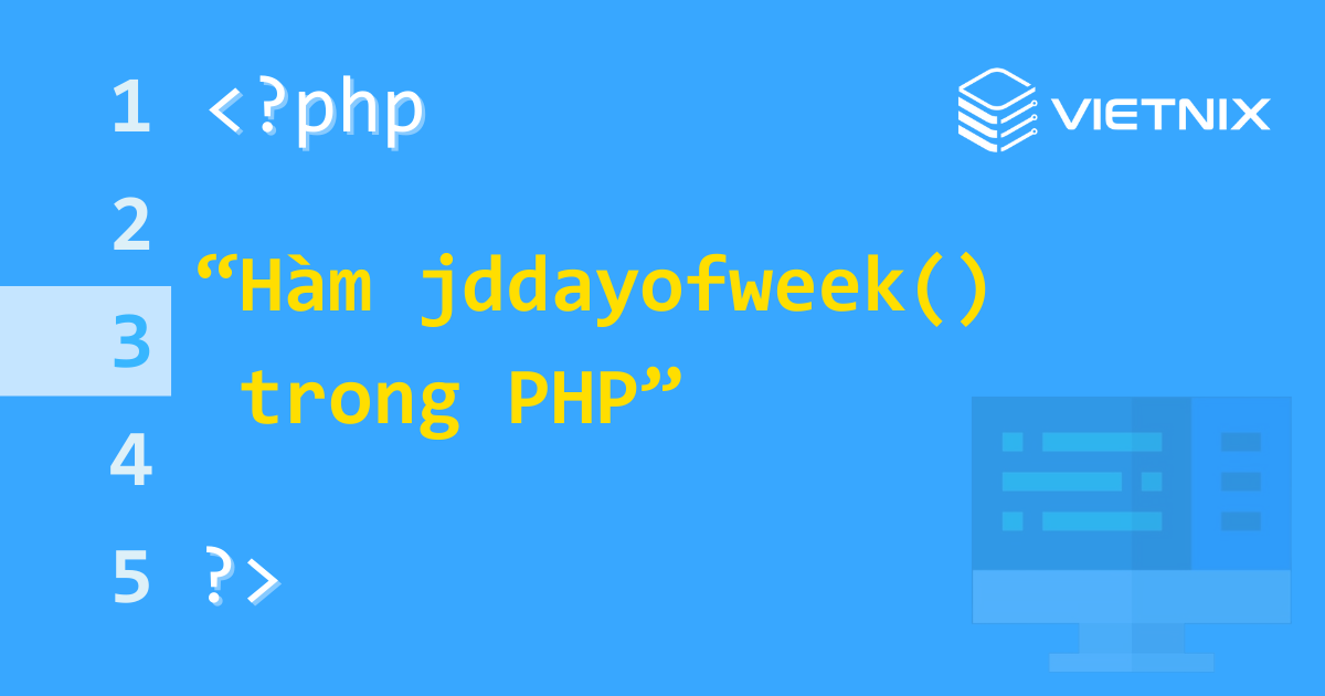 Tìm hiểu về hàm jddayofweek() trong PHP 5 Hàm jddayofweek() trong PHP