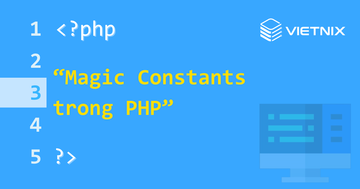 Hằng số Magic - Magic Constants trong PHP 6 Magic Constants trong PHP