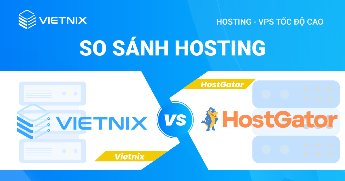 So sánh hosting Vietnix và HostGator