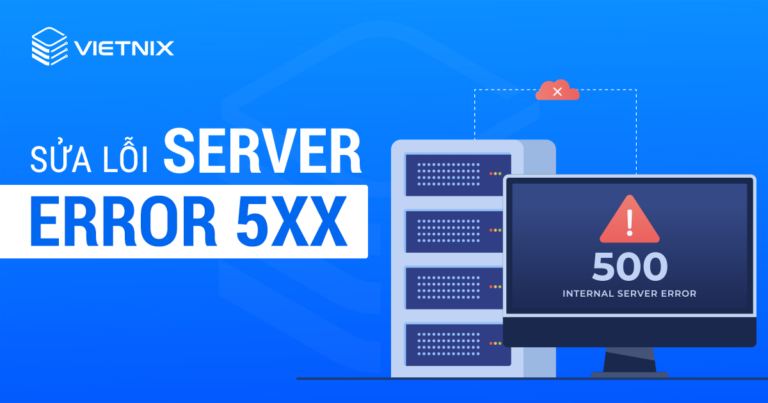 Sửa lỗi Server Error 5xx