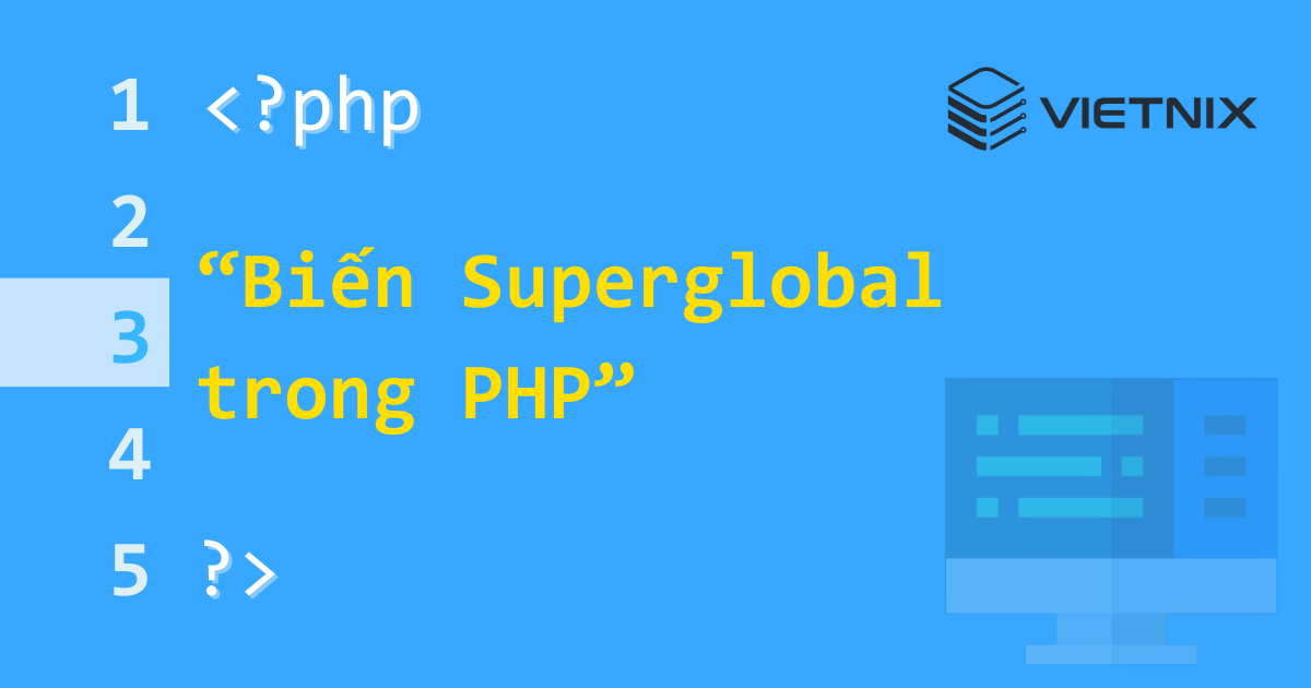 Biến superglobal, loại biến đặc biệt trong PHP
