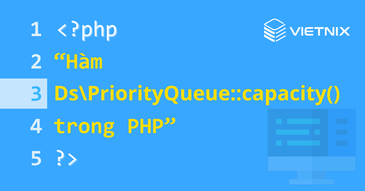 Hàm Ds\PriorityQueue::capacity() được sử dụng để kiểm tra dung lượng hiện tại