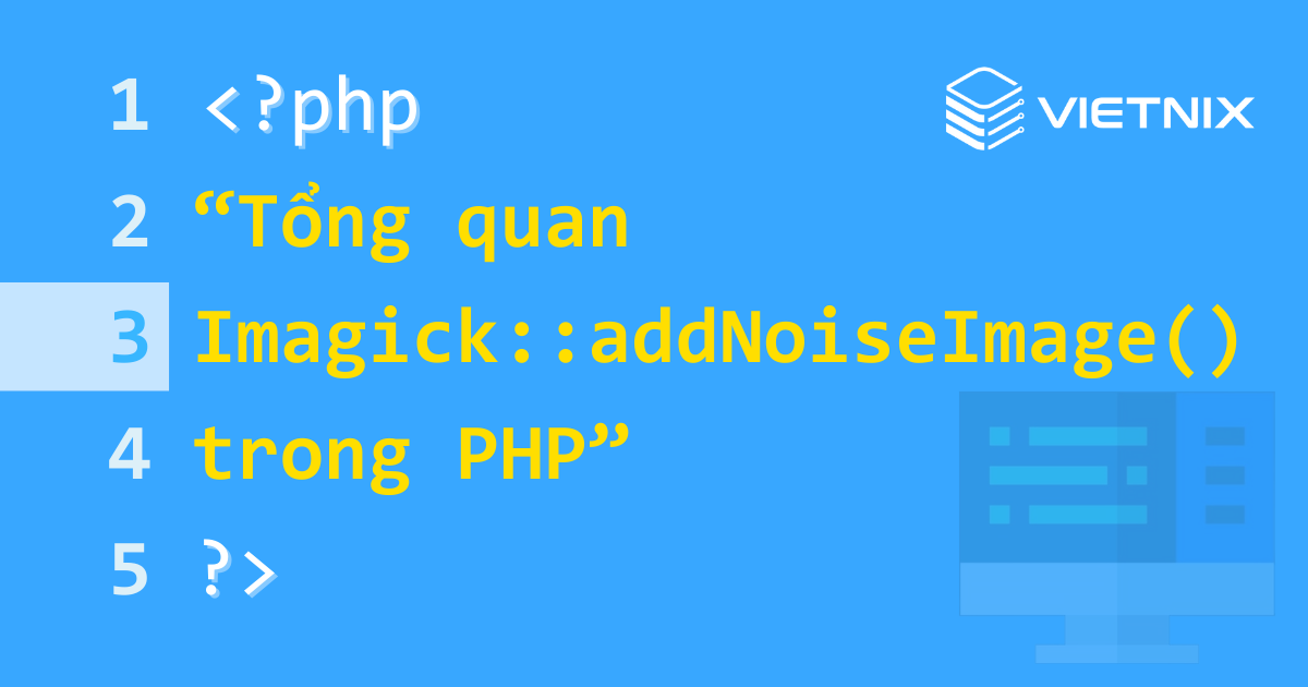 Tìm hiểu về hàm Imagick::addNoiseImage() trong PHP 7 Hàm Imagick::addNoiseImage() trong PHP