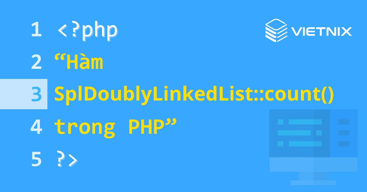 Tổng quan về hàm SplDoublyLinkedList::count() trong PHP 5 Hàm SplDoublyLinkedList::count() được sử dụng để đếm số phần tử