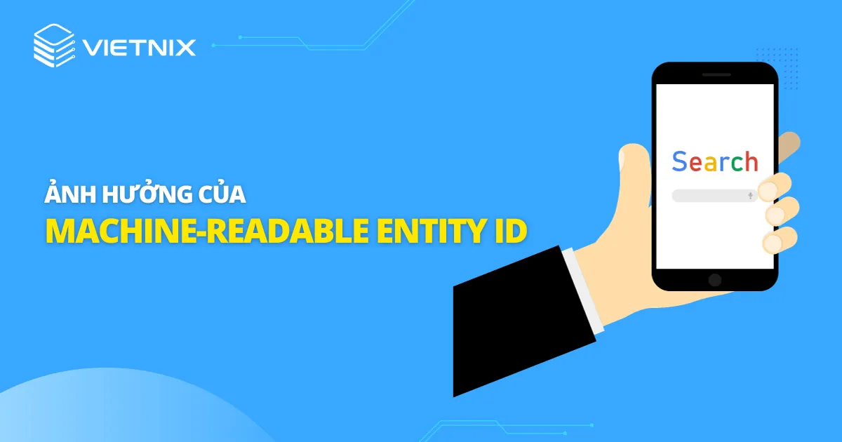 Ảnh hưởng của Machine-Readable Entity ID