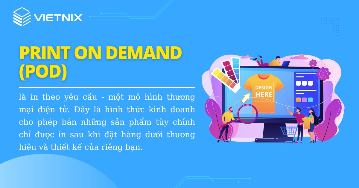 Print On Demand là gì? Cách thức hoạt động của Print On Demand 26 Print on demand là gì? POD là gì?
