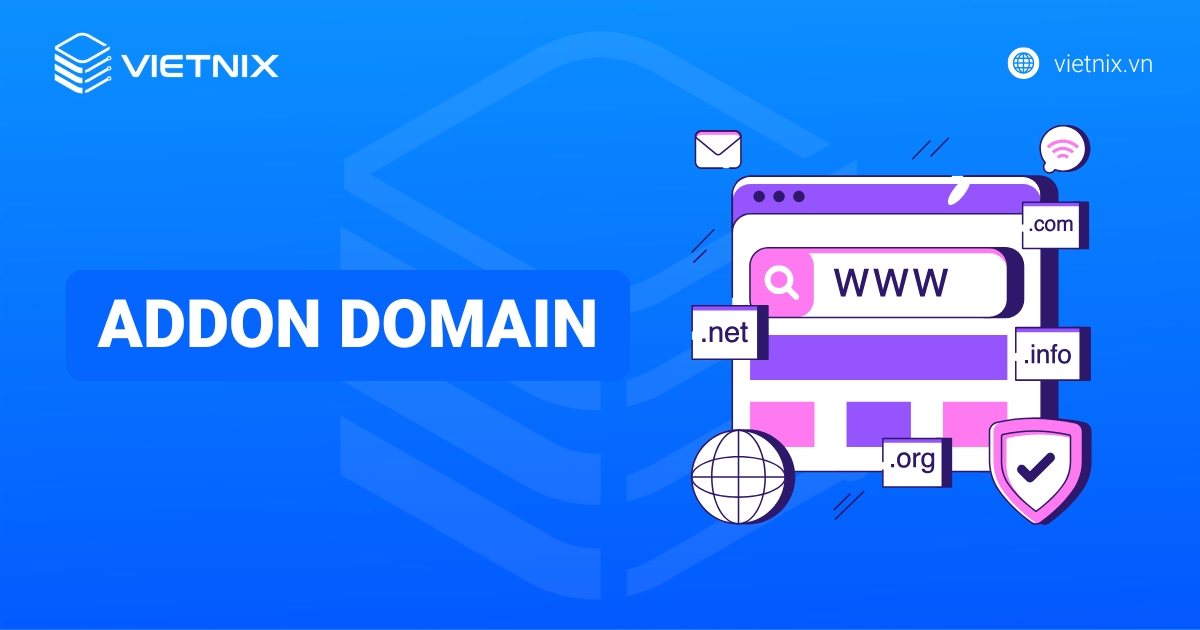 Addon Domain là gì? Cách thêm Addon Domain vào hosting trên cPanel