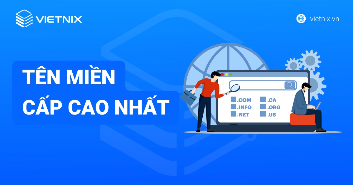 Tên miền cấp cao nhất (TLD) là gì? Tổng hợp những điều cần biết