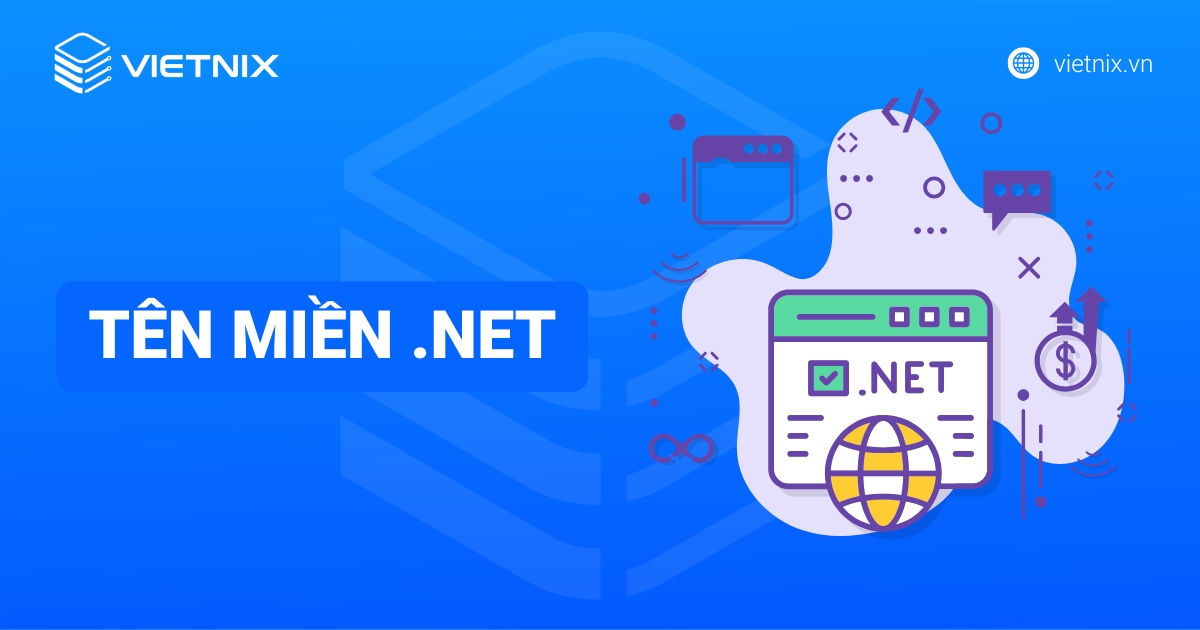 T&ecirc;n miền .net l&agrave; g&igrave;? Lợi &iacute;ch v&agrave; c&aacute;ch đăng k&yacute; đơn giản