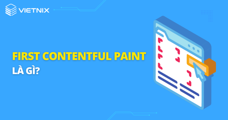 First Contentful Paint là gì?