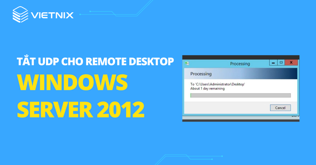 tắt udp cho remote desktop trên windows server 2012