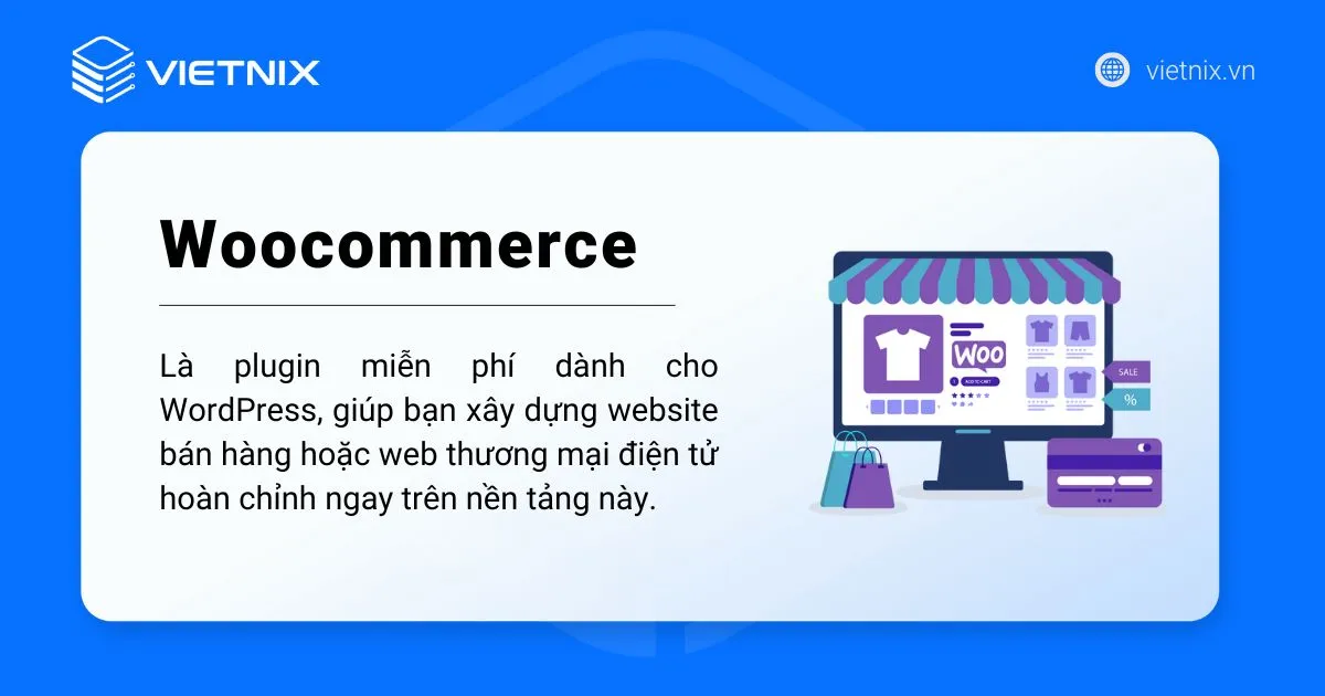 WooCommerce là plugin giúp bạn biến website WordPress thành một cửa hàng trực tuyến