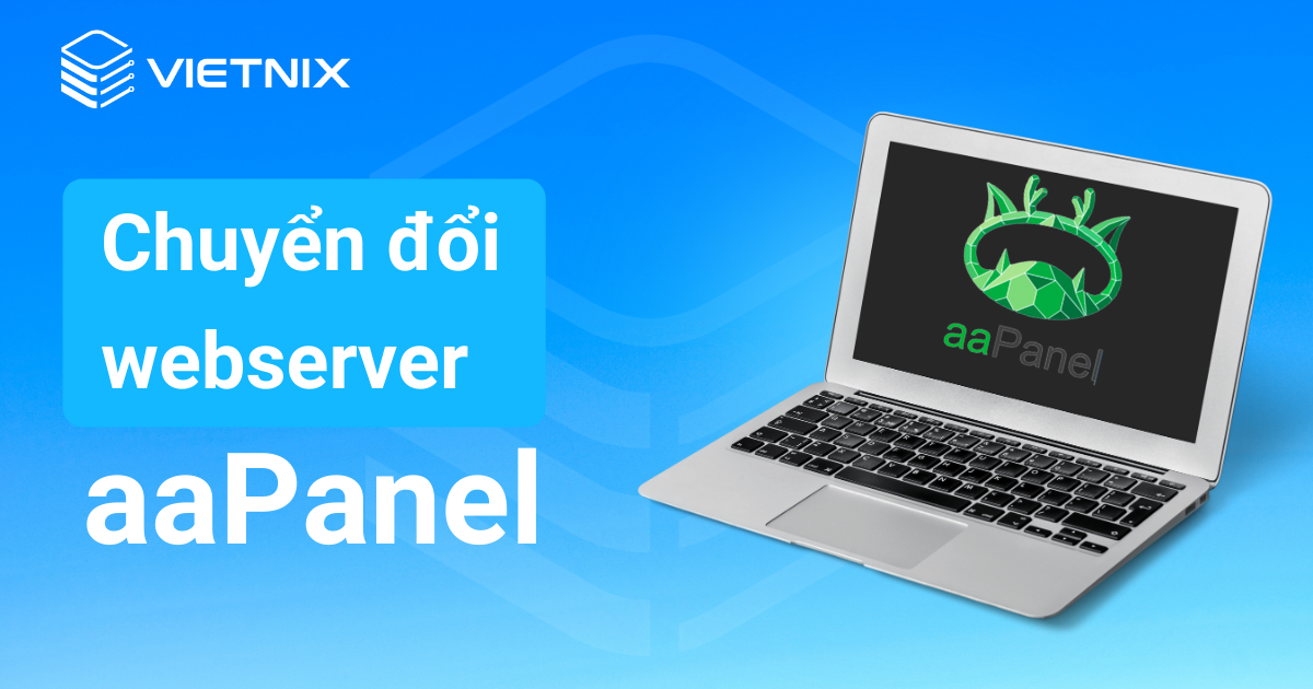 chuyển đổi webserver trên aapanel