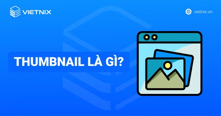 Thumbnail là gì? Cách thiết kế thumbnail thu hút và hiệu quả