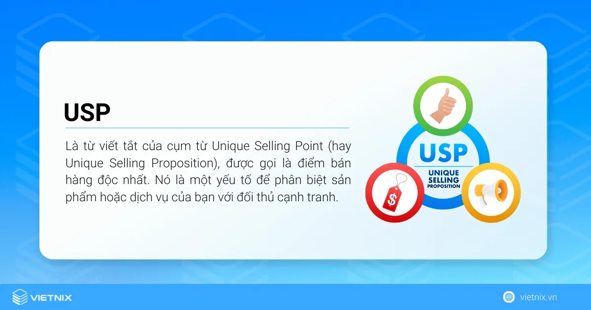 USP là gì? Cách thiết lập và phát triển USP chi tiết 22 USP là từ viết tắt của cụm từ Unique Selling Point - Điểm bán hàng độc nhất