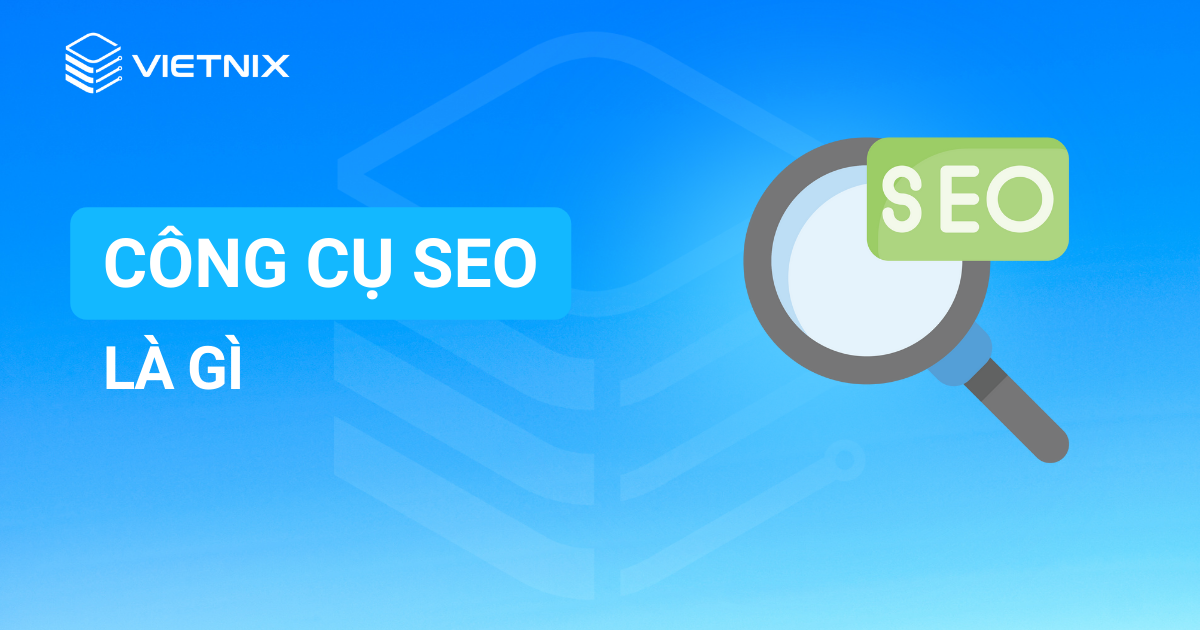 công cụ seo tốt nhất hiện nay