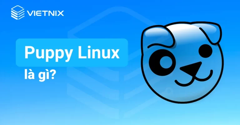 Puppy Linux là gì?