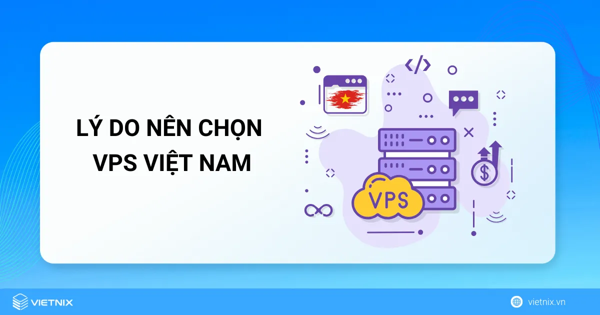 Lý do nên chọn VPS Việt Nam