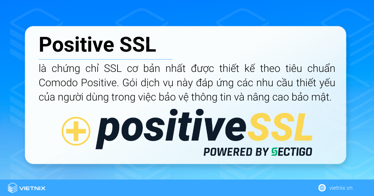 Positive SSL là chứng chỉ SSL cơ bản nhất được thiết kế theo tiêu chuẩn Comodo Positive