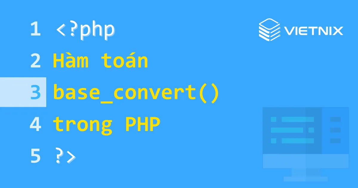 Tổng quan về hàm toán base_convert() trong PHP 5 Tìm hiểu hàm base_convert() trong PHP