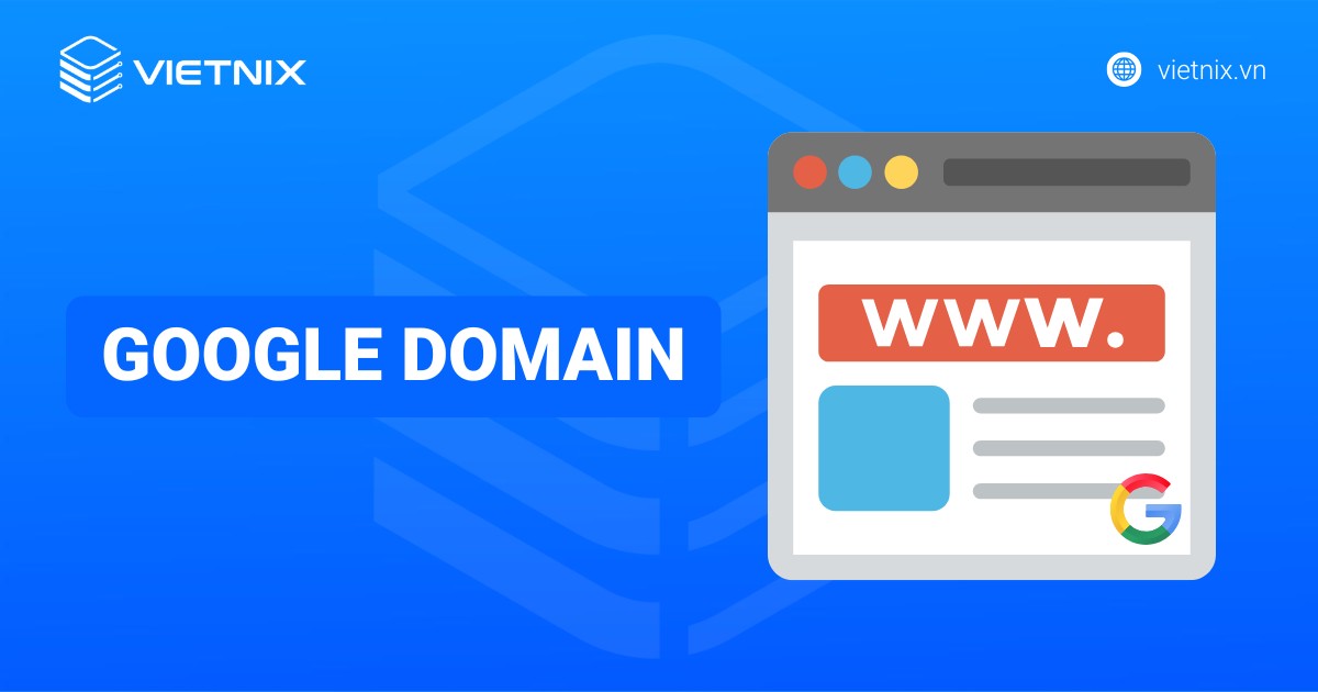 Google Domain chuyển Squarespace: Quản l&yacute; v&agrave; chuyển về Vietnix