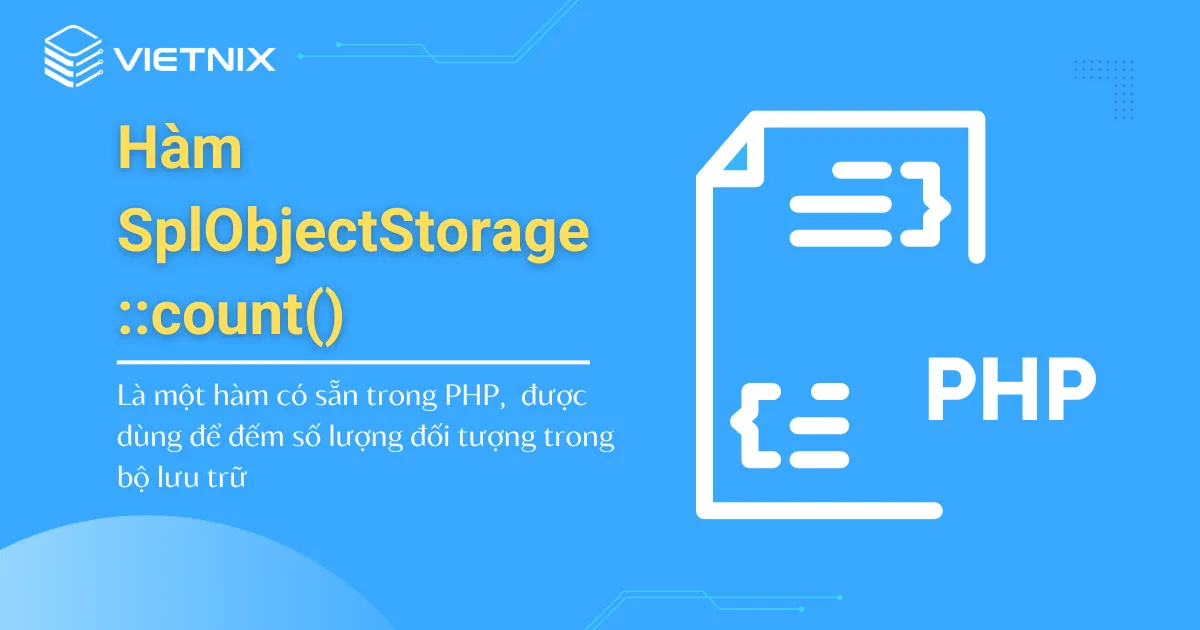 Hàm SplObjectStorage::count() trong PHP 6 Hàm được sử dụng để đếm số lượng đối tượng trong bộ lưu trữ