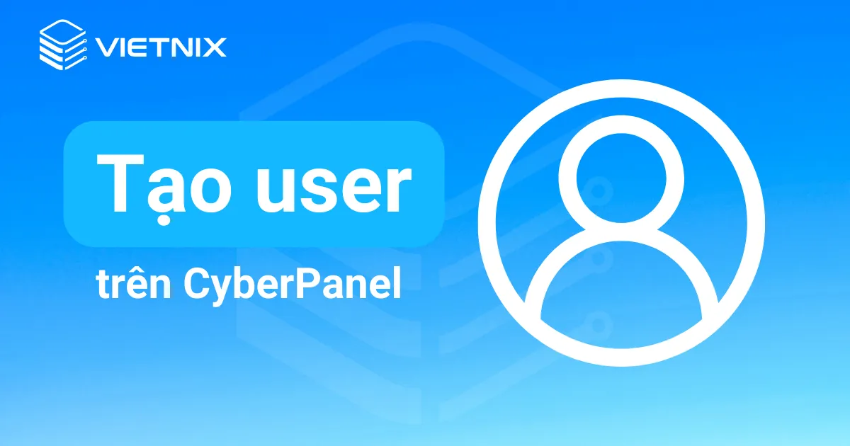 tạo user trên cyberpanel