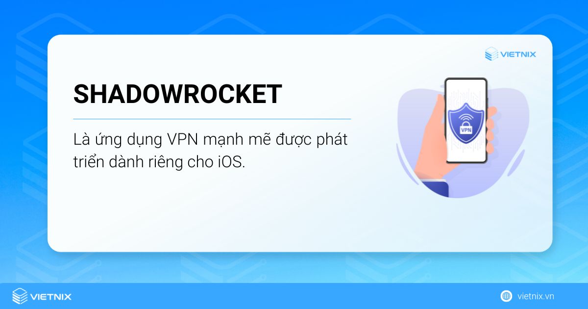 Shadowrocket là ứng dụng VPN mạnh mẽ dành riêng cho iOS