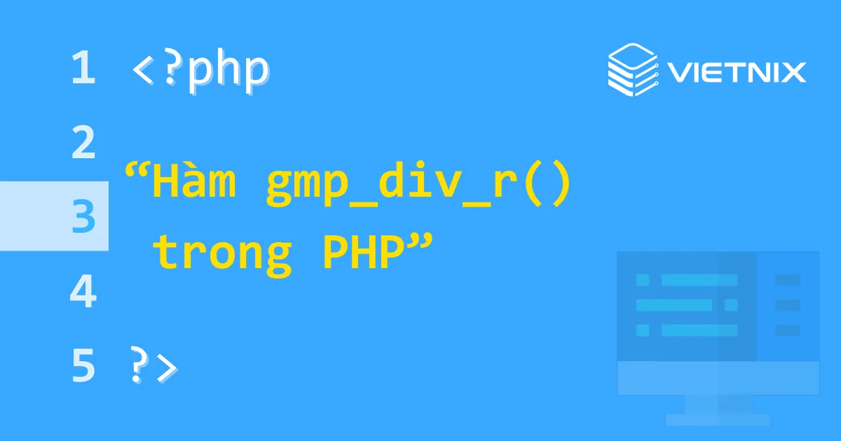 Tìm hiểu hàm gmp_div_r() trong PHP