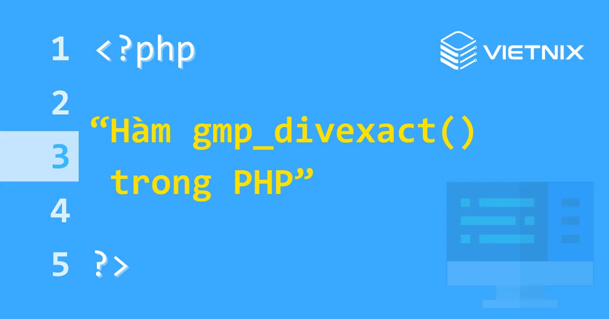 Tìm hiểu hàm gmp_divexact() trong PHP