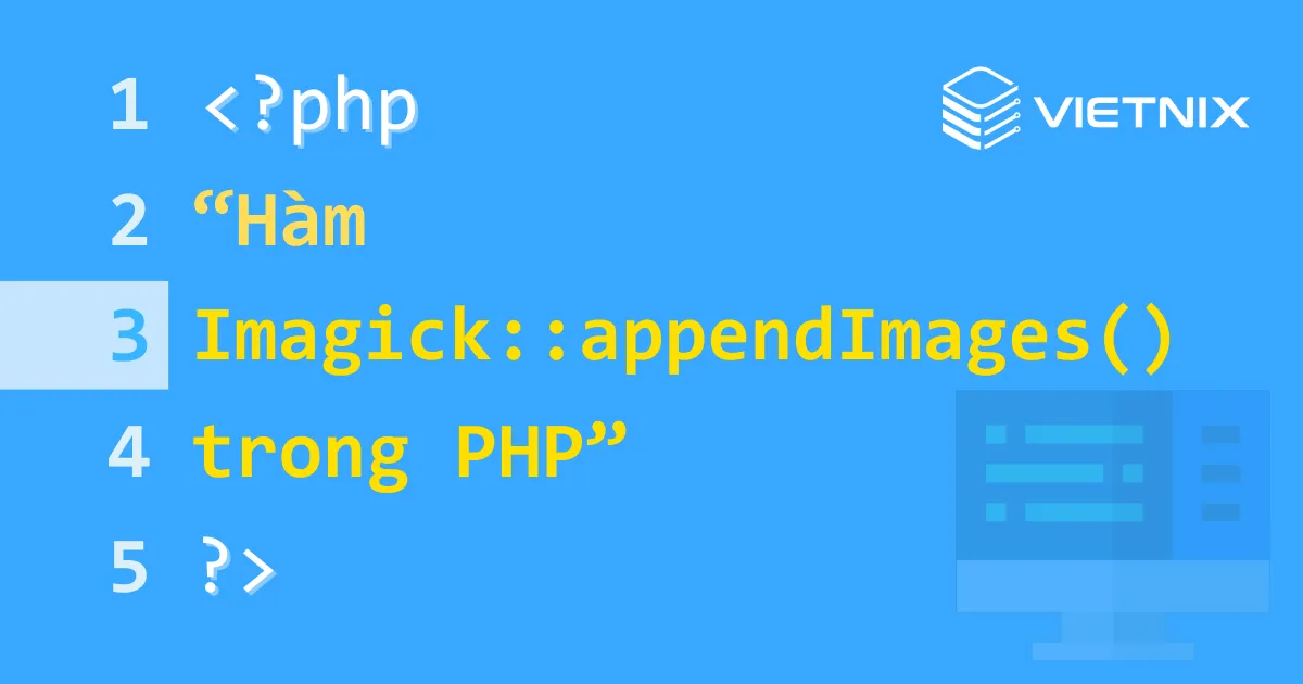 Tổng hợp về hàm Imagick::appendImages() trong PHP 9 Hàm Imagick::appendImages() trong PHP