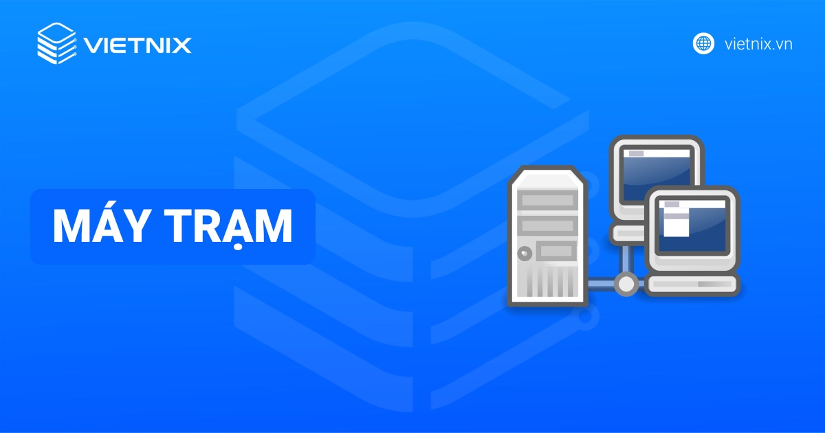 Máy trạm là gì? Ưu điểm nổi bật, phân biệt với PC và Server
