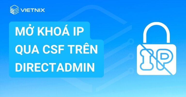 mở khoá IP qua CSF trên DirectAdmin